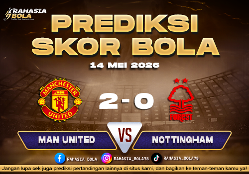 Prediksi Man Utd vs Nottingham 14 Mei 2026 Skor Terkini & Live Score Malam Ini