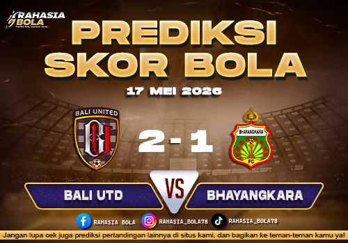 Prediksi Skor Bali Utd vs Bhayangkara 17 Mei 2026 Live Score