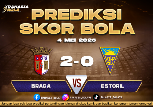 Prediksi Skor Braga vs Estoril 4 Mei 2026 Analisis & Head to Head Primeira Liga
