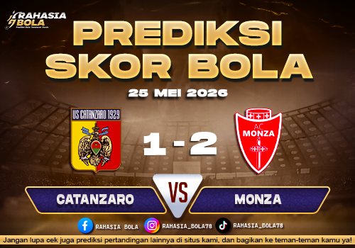 Prediksi Skor Catanzaro vs Monza 25 Mei 2026 H2H & Live Score