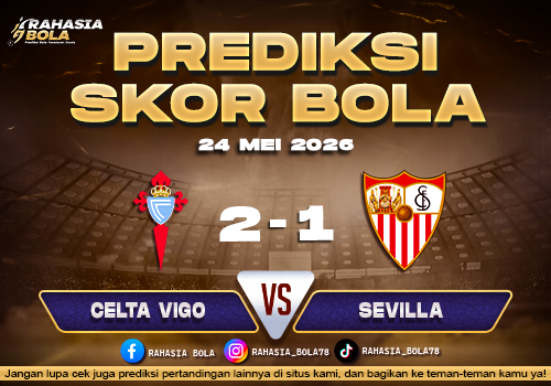 Prediksi Skor Celta Vigo vs Sevilla 24 Mei 2026 Skor Terkini Hari Ini