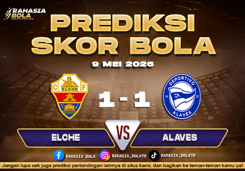 Prediksi Skor Elche vs Alaves 9 Mei 2026 H2H dan Line Up