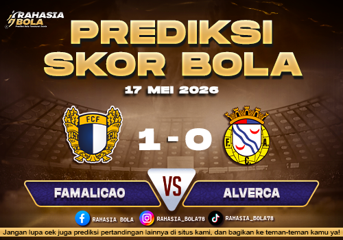 Prediksi Skor Famalicao vs Alverca 17 Mei 2026 Skor Terkini Hari Ini