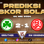 Prediksi Skor Greuther vs RW Essenen 27 Mei 2026 Line Up, Skor Terkini & H2H