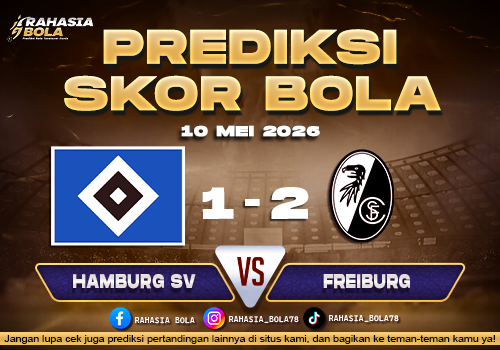 Prediksi Skor Hamburg SV vs Freiburg 10 Mei 2026 H2H & Line Up