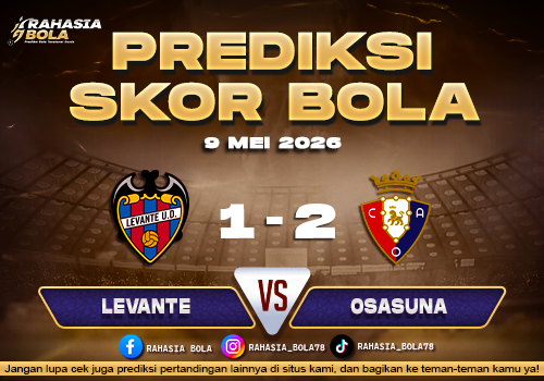 Prediksi Skor Levante vs Osasuna 9 Mei 2026 H2H & Line Up