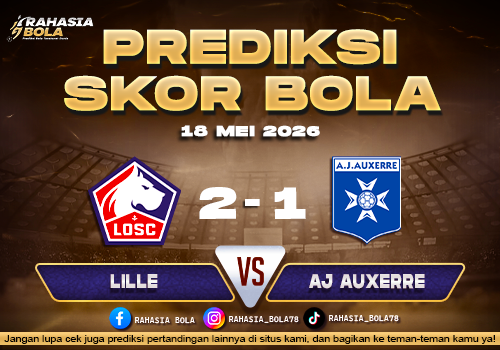 Prediksi Skor Lille vs Auxerre 18 Mei 2026 Live Score Skor Terkini