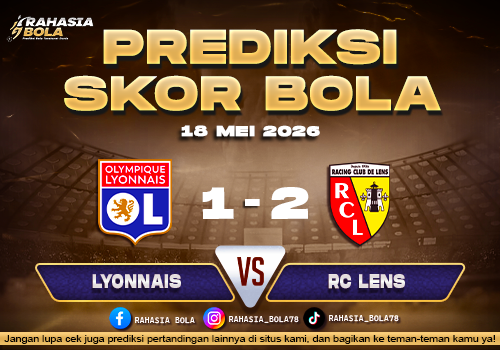 Prediksi Skor Lyon vs Lens 18 Mei 2026 H2H & Live Score Terbaru