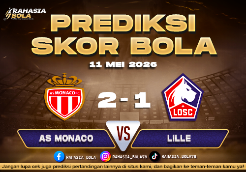 Prediksi Skor Monaco vs Lille 11 Mei 2026 Update Live Score & Prediksi Line Up