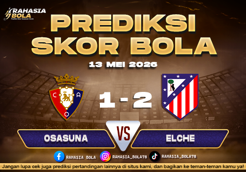 Prediksi Skor Osasuna vs Atl. Madrid 13 Mei 2026 H2H Line Up & Live Score