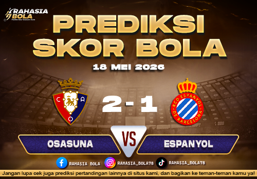 Prediksi Skor Osasuna vs Espanyol 18 Mei 2026 Live Score & Analisis