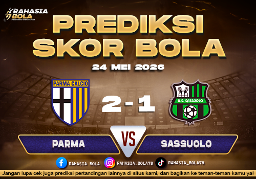 Prediksi Skor Parma vs Sassuolo 24 Mei 2026 Skor Langsung