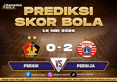 Prediksi Skor Persik vs Persija 16 Mei 2026 Live Score Update