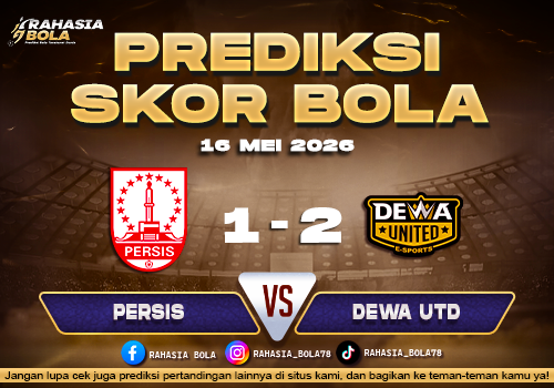 Prediksi Skor Persis vs Dewa Utd 16 Mei 2026 Skor Terkini
