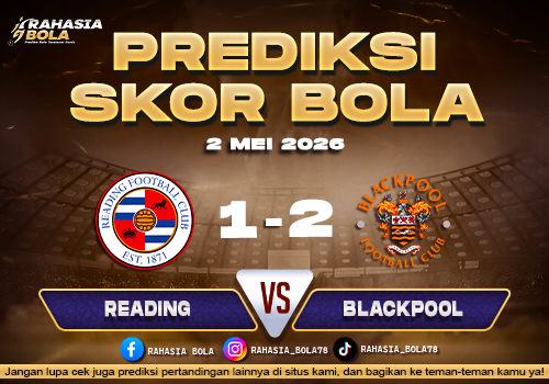 Prediksi Skor Reading vs Blackpool 2 Mei 2026 Liga Inggris League One