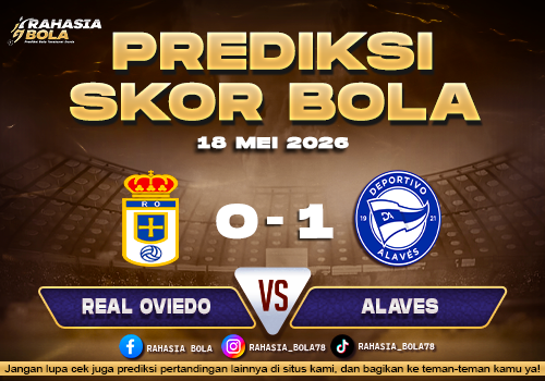 Prediksi Skor Real Oviedo vs Alaves 18 Mei 2026 H2H Skor Langsung