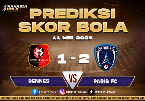Prediksi Skor Rennes vs Paris 11 Mei 2026 Skor Terkini H2H & Prediksi Akurat