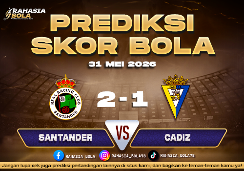 Prediksi Skor Santander vs Cadiz Malam Ini Full Analisa
