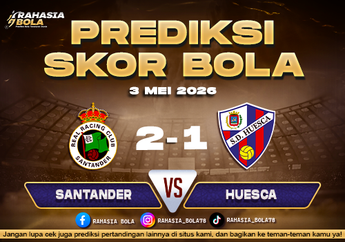 Prediksi Skor Santander vs Huesca 3 Mei 2026 H2H Line Up