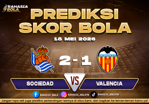 Prediksi Skor Sociedad vs Valencia 18 Mei 2026 Skor Terkini