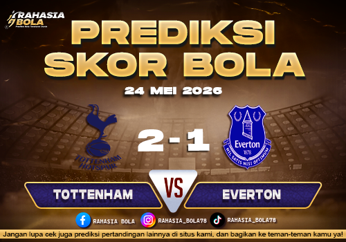 Prediksi Skor Tottenham vs Everton 24 Mei 2026 Skor Langsung Hari Ini