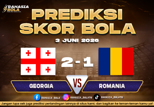 Prediksi Bola Georgia vs Romania 3 Juni 2026 Live Score & Analisis Terkini