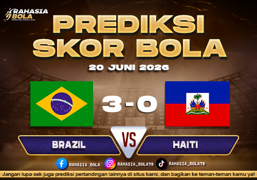 Prediksi Skor Brazil vs Haiti 20 Juni 2026 Piala Dunia Akurat